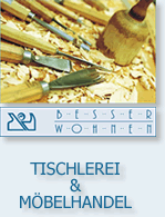 TISCHLEREI & MÖBELHANDEL