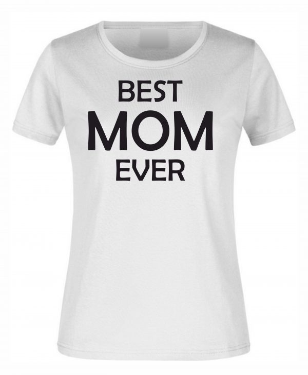 Spruch Shirt „Best Mom/Dad Ever“ (Erw.)