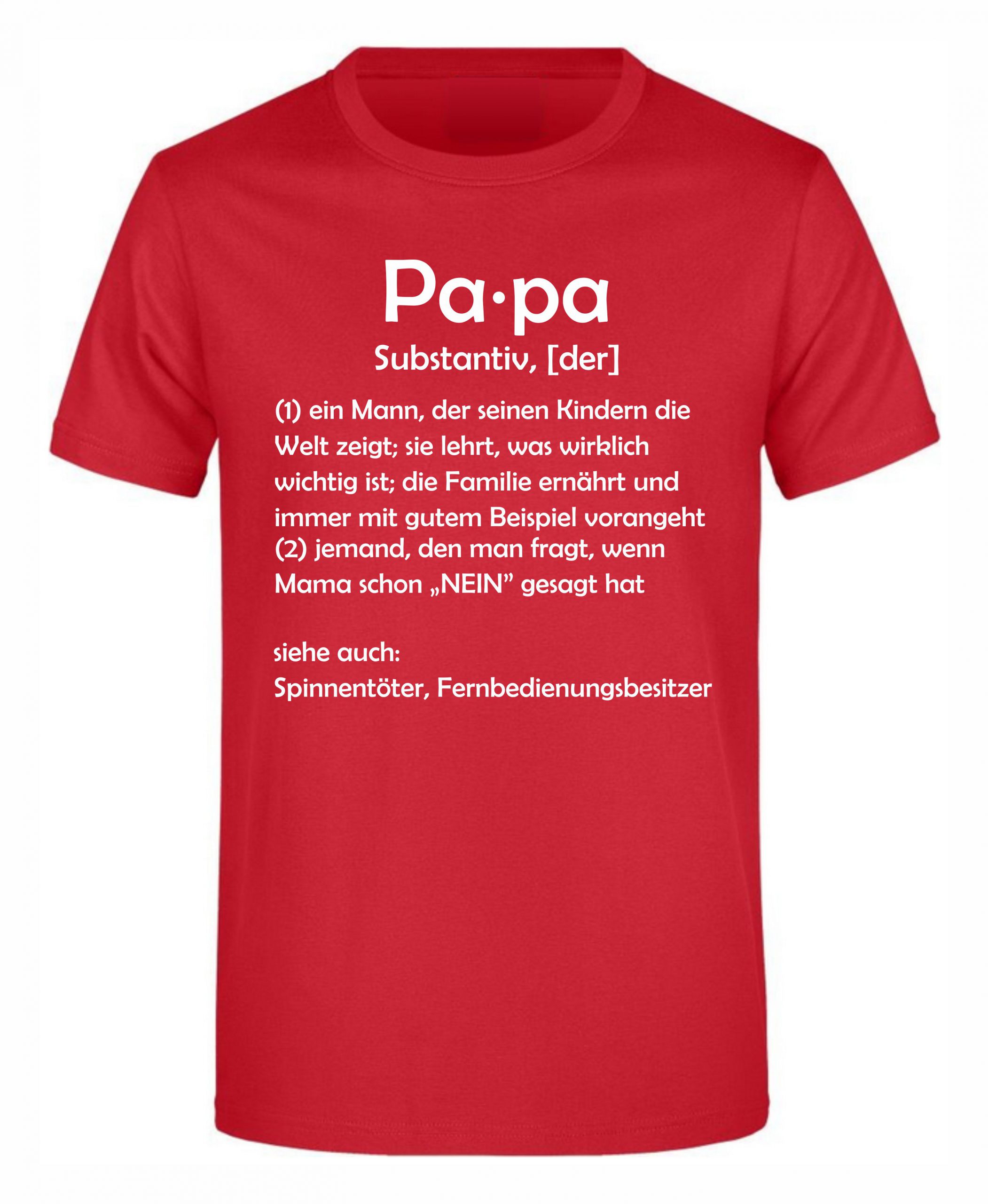 Spruch Shirt „Papa, [der]“ (Erw.) Ihr